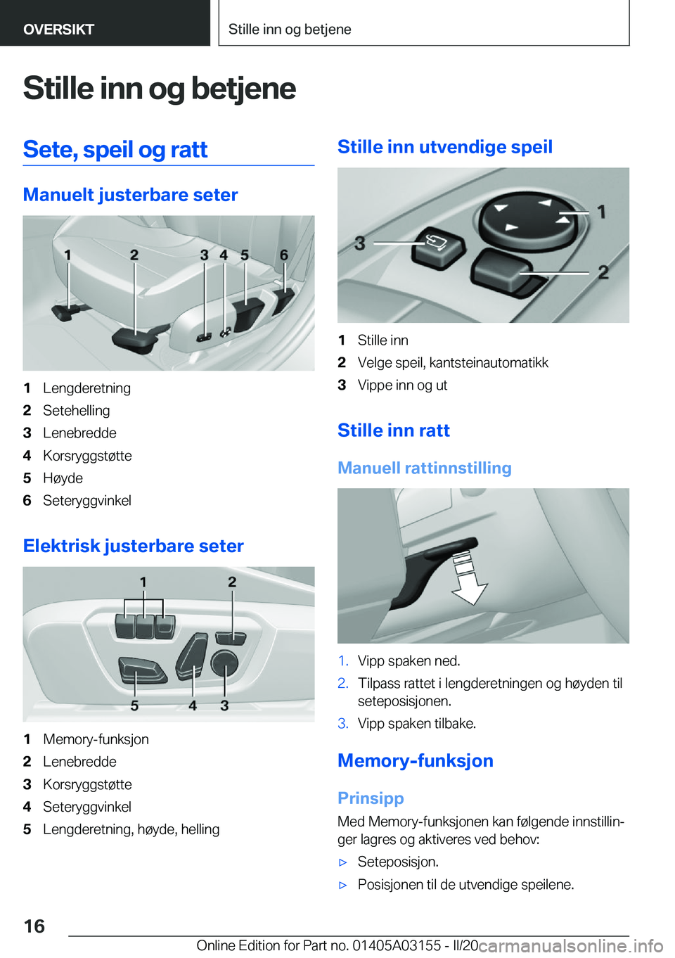 BMW M4 2020  InstruksjonsbØker (in Norwegian) �S�t�i�l�l�e��i�n�n��o�g��b�e�t�j�e�n�e�S�e�t�e�,��s�p�e�i�l��o�g��r�a�t�t
�M�a�n�u�e�l�t��j�u�s�t�e�r�b�a�r�e��s�e�t�e�r
�1�L�e�n�g�d�e�r�e�t�n�i�n�g�2�S�e�t�e�h�e�l�l�i�n�g�3�L�e�n�e�b�r�e�d