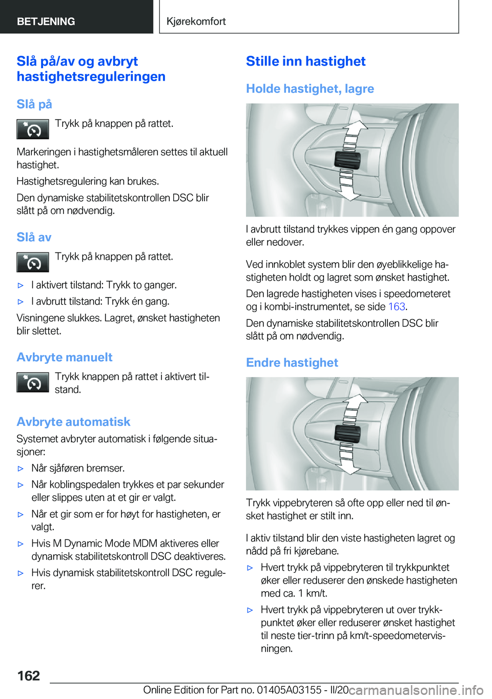 BMW M4 2020  InstruksjonsbØker (in Norwegian) �S�l�å��p�å�/�a�v��o�g��a�v�b�r�y�t
�h�a�s�t�i�g�h�e�t�s�r�e�g�u�l�e�r�i�n�g�e�n
�S�l�å��p�å �T�r�y�k�k��p�å��k�n�a�p�p�e�n��p�å��r�a�t�t�e�t�.
�M�a�r�k�e�r�i�n�g�e�n��i��h�a�s�t�i�g�h
