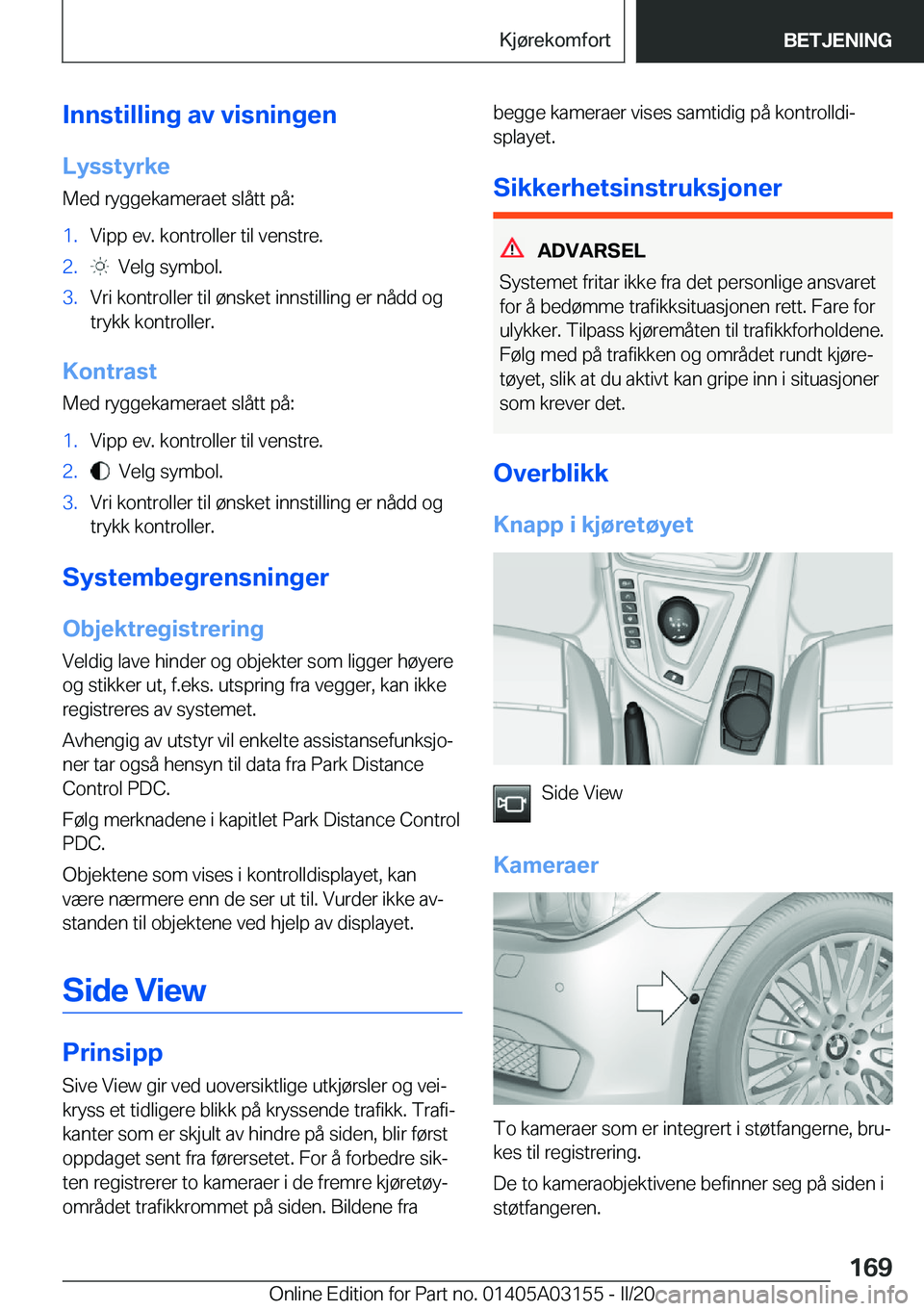 BMW M4 2020  InstruksjonsbØker (in Norwegian) �I�n�n�s�t�i�l�l�i�n�g��a�v��v�i�s�n�i�n�g�e�n
�L�y�s�s�t�y�r�k�e
�M�e�d��r�y�g�g�e�k�a�m�e�r�a�e�t��s�l�å�t�t��p�å�:�1�.�V�i�p�p��e�v�.��k�o�n�t�r�o�l�l�e�r��t�i�l��v�e�n�s�t�r�e�.�2�.��