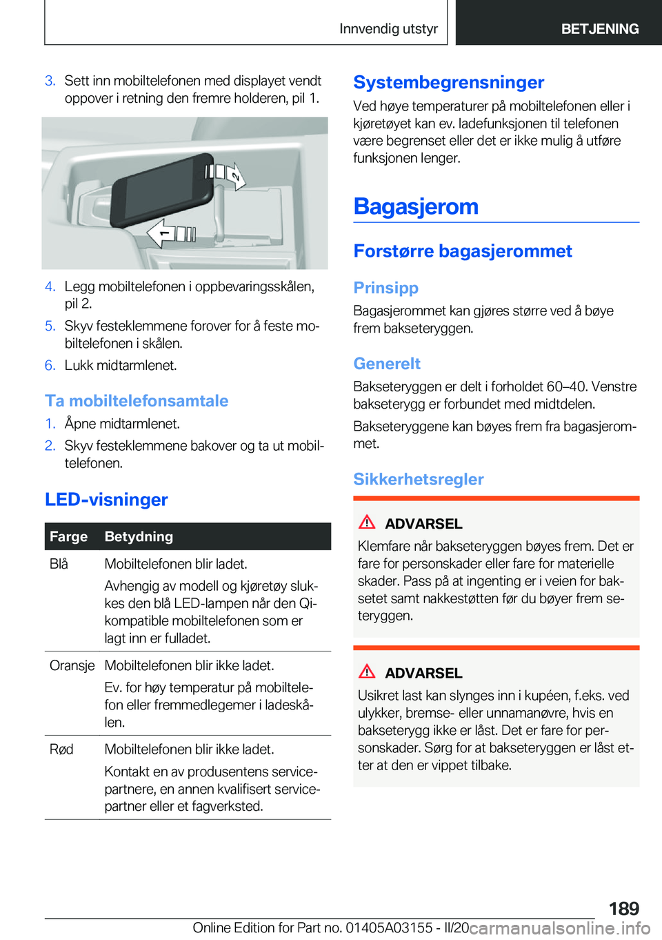 BMW M4 2020  InstruksjonsbØker (in Norwegian) �3�.�S�e�t�t��i�n�n��m�o�b�i�l�t�e�l�e�f�o�n�e�n��m�e�d��d�i�s�p�l�a�y�e�t��v�e�n�d�t
�o�p�p�o�v�e�r��i��r�e�t�n�i�n�g��d�e�n��f�r�e�m�r�e��h�o�l�d�e�r�e�n�,��p�i�l��1�.�4�.�L�e�g�g��m�o�