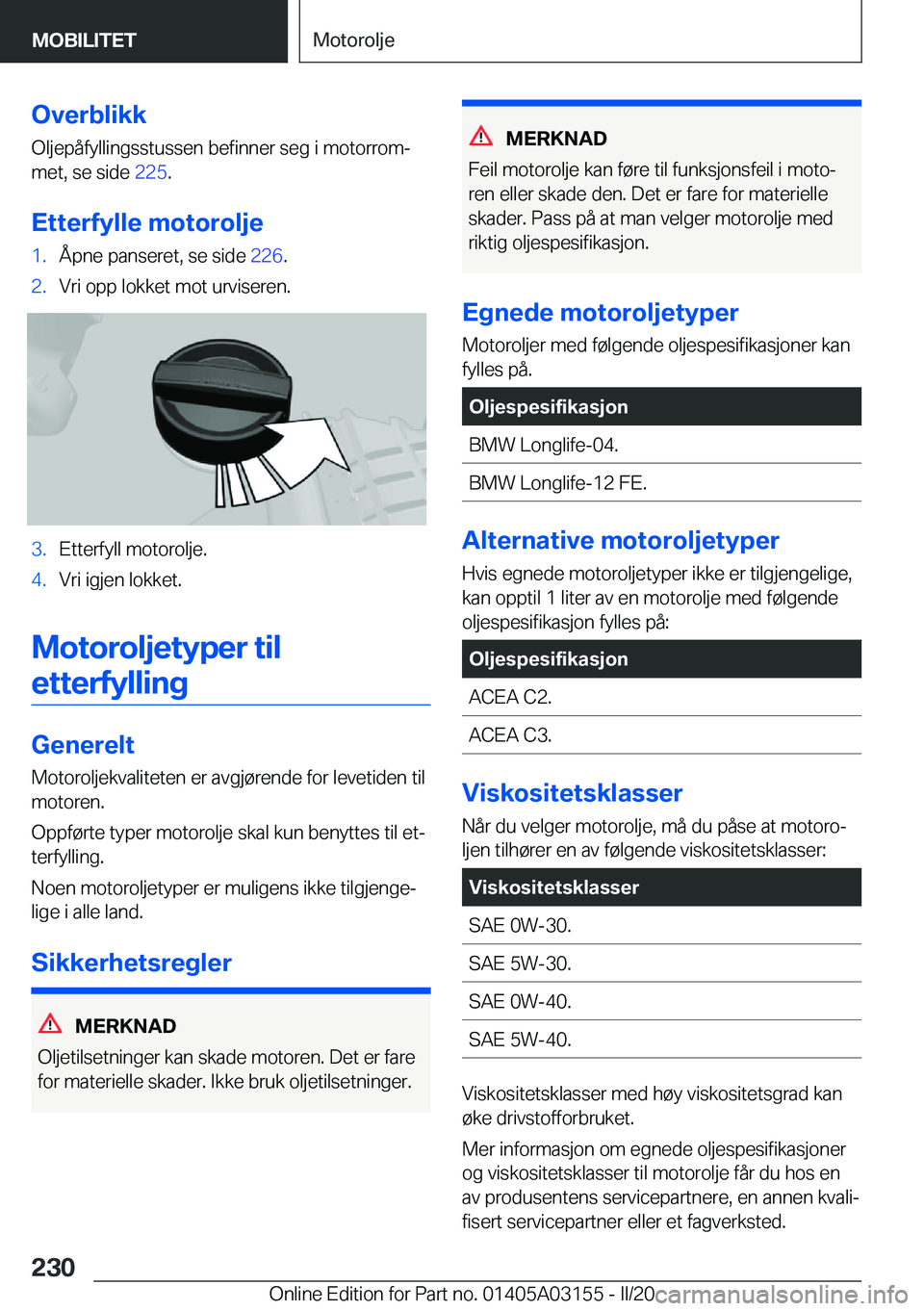 BMW M4 2020  InstruksjonsbØker (in Norwegian) �O�v�e�r�b�l�i�k�k�O�l�j�e�p�å�f�y�l�l�i�n�g�s�s�t�u�s�s�e�n��b�e�f�i�n�n�e�r��s�e�g��i��m�o�t�o�r�r�o�mj
�m�e�t�,��s�e��s�i�d�e� �2�2�5�.
�E�t�t�e�r�f�y�l�l�e��m�o�t�o�r�o�l�j�e�1�.�