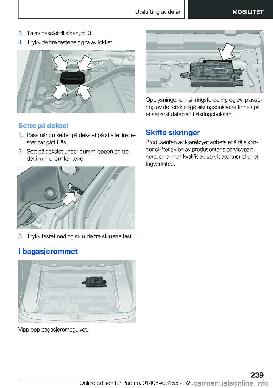 BMW M4 2020  InstruksjonsbØker (in Norwegian) �3�.�T�a��a�v��d�e�k�s�l�e�t��t�i�l��s�i�d�e�n�,��p�i�l��3�.�4�.�T�r�y�k�k��d�e��f�i�r�e��f�e�s�t�e�n�e��o�g��t�a��a�v��l�o�k�k�e�t�.
�S�e�t�t�e��p�å��d�e�k�s�e�l
�1�.�P�a�s�s��n�å�r