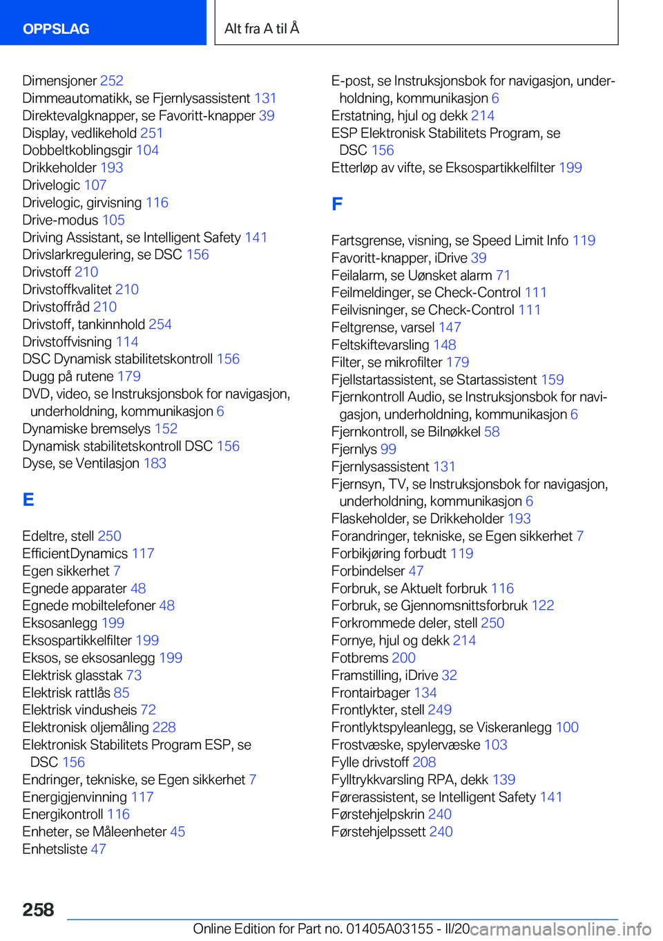 BMW M4 2020  InstruksjonsbØker (in Norwegian) �D�i�m�e�n�s�j�o�n�e�r��2�5�2�
�D�i�m�m�e�a�u�t�o�m�a�t�i�k�k�,��s�e��F�j�e�r�n�l�y�s�a�s�s�i�s�t�e�n�t� �1�3�1�
�D�i�r�e�k�t�e�v�a�l�g�k�n�a�p�p�e�r�,��s�e��F�a�v�o�r�i�t�t�-�k�n�a�p�p�e�r� 