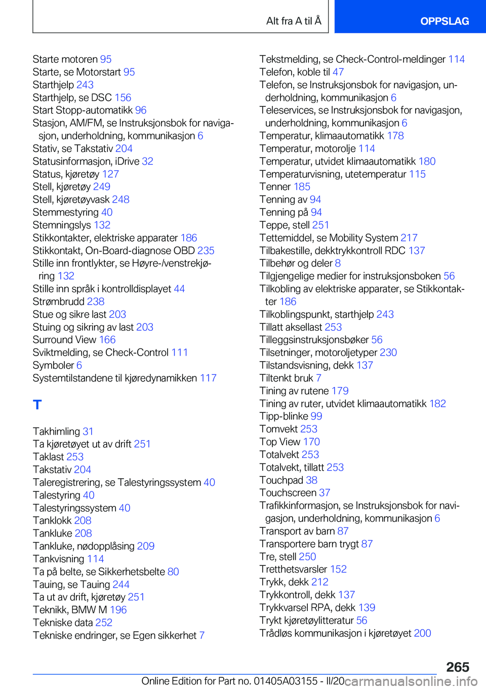 BMW M4 2020  InstruksjonsbØker (in Norwegian) �S�t�a�r�t�e��m�o�t�o�r�e�n��9�5�
�S�t�a�r�t�e�,��s�e��M�o�t�o�r�s�t�a�r�t� �9�5�
�S�t�a�r�t�h�j�e�l�p� �2�4�3�
�S�t�a�r�t�h�j�e�l�p�,��s�e��D�S�C� �1�5�6�
�S�t�a�r�t��S�t�o�p�p�-�a�u�t�