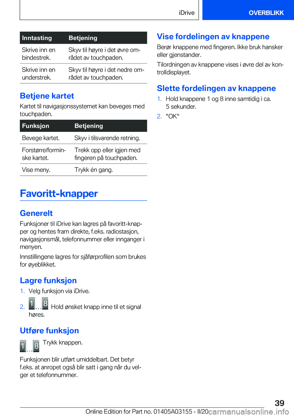 BMW M4 2020  InstruksjonsbØker (in Norwegian) �I�n�n�t�a�s�t�i�n�g�B�e�t�j�e�n�i�n�g�S�k�r�i�v�e��i�n�n��e�n
�b�i�n�d�e�s�t�r�e�k�.�S�k�y�v��t�i�l��h�