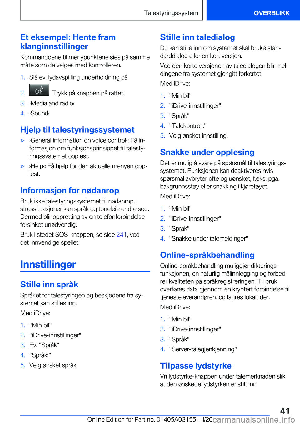 BMW M4 2020  InstruksjonsbØker (in Norwegian) �E�t��e�k�s�e�m�p�e�l�:��H�e�n�t�e��f�r�a�m
�k�l�a�n�g�i�n�n�s�t�i�l�l�i�n�g�e�r
�K�o�m�m�a�n�d�o�e�n�e��t�i�l��m�e�n�y�p�u�n�k�t�e�n�e��s�i�e�s��p�å��s�a�m�m�e
�m�å�t�e��s�o�m��d�e��v�e�