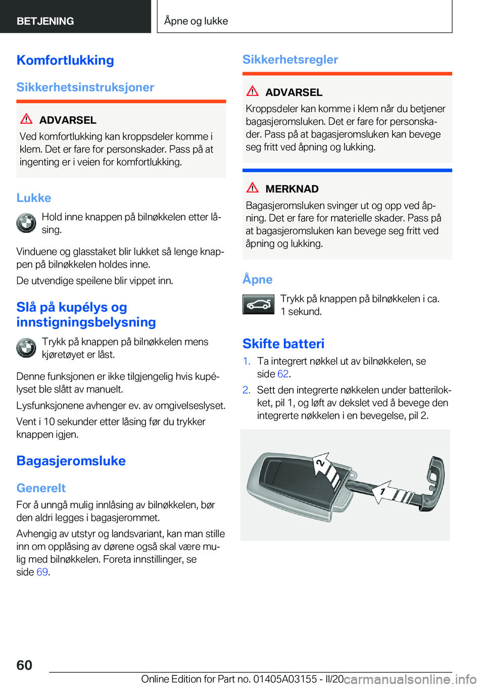 BMW M4 2020  InstruksjonsbØker (in Norwegian) �K�o�m�f�o�r�t�l�u�k�k�i�n�g
�S�i�k�k�e�r�h�e�t�s�i�n�s�t�r�u�k�s�j�o�n�e�r
�A�D�V�A�R�S�E�L
�V�e�d��k�o�m�f�o�r�t�l�u�k�k�i�n�g��k�a�n��k�r�o�p�p�s�d�e�l�e�r��k�o�m�m�e��i
�k�l�e�m�.��D�e�t��e