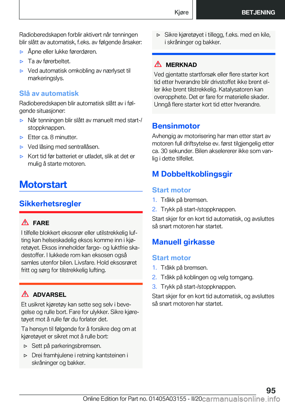 BMW M4 2020  InstruksjonsbØker (in Norwegian) �R�a�d�i�o�b�e�r�e�d�s�k�a�p�e�n��f�o�r�b�l�i�r��a�k�t�i�v�e�r�t��n�å�r��t�e�n�n�i�n�g�e�n�b�l�i�r��s�l�å�t�t��a�v��a�u�t�o�m�a�t�i�s�k�,��f�.�e�k�s�.��a�v��f�