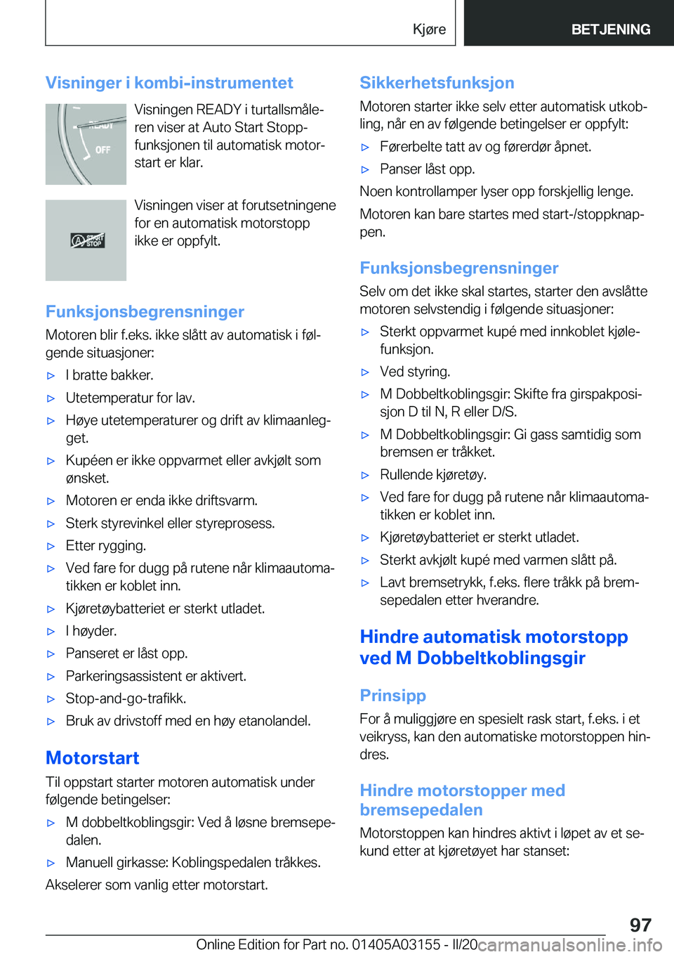 BMW M4 2020  InstruksjonsbØker (in Norwegian) �V�i�s�n�i�n�g�e�r��i��k�o�m�b�i�-�i�n�s�t�r�u�m�e�n�t�e�t�V�i�s�n�i�n�g�e�n��R�E�A�D�Y��i��t�u�r�t�a�l�l�s�m�å�l�ej�r�e�n��v�i�s�e�r��a�t��A�u�t�o��S�t�a�r�t��S�t�o�p�p�- �f�u�n�k�s�j�o�n