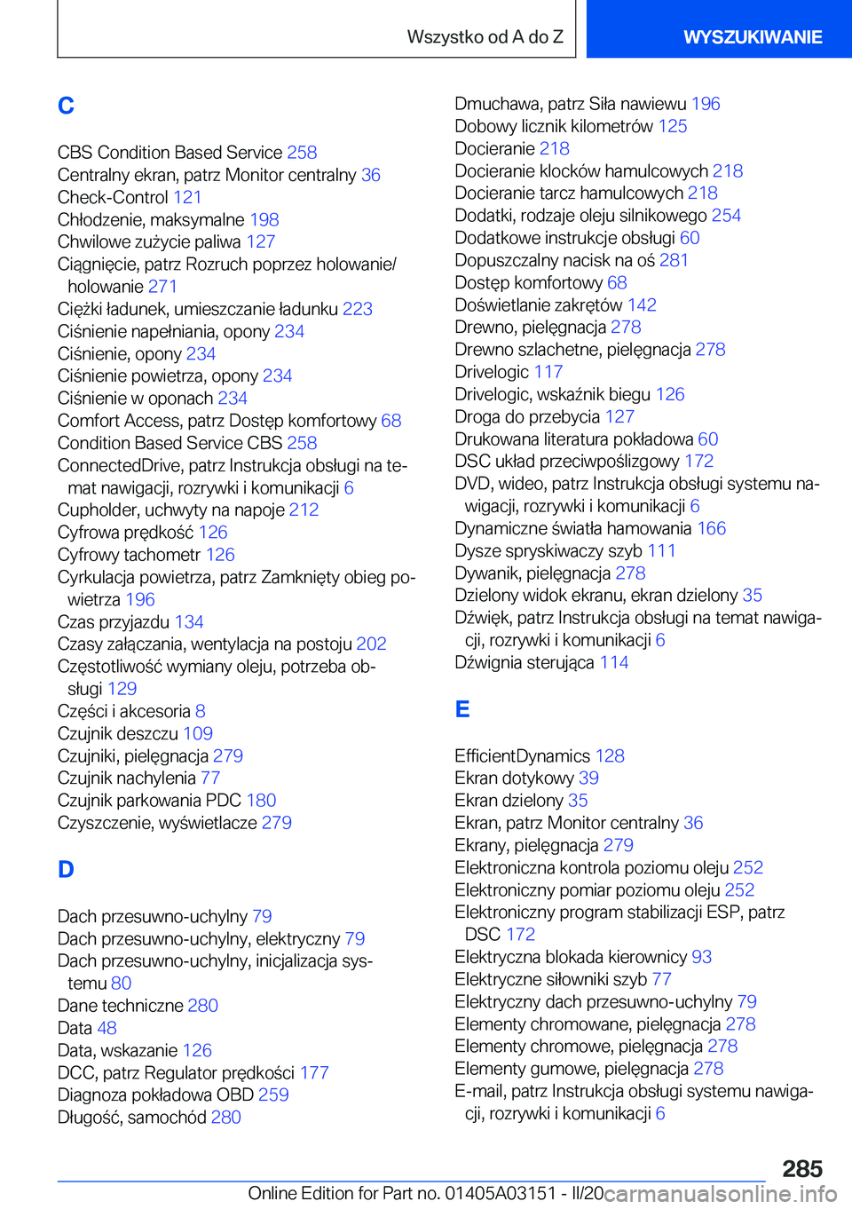 BMW M4 2020  Instrukcja obsługi (in Polish) �C�C�B�S��C�o�n�d�i�t�i�o�n��B�a�s�e�d��S�e�r�v�i�c�e� �2�5�8�
�C�e�n�t�r�a�l�n�y��e�k�r�a�n�,��p�a�t�r�z��M�o�n�i�t�o�r��c�e�n�t�r�a�l�n�y� �3�6�
�C�h�e�c�k�-�C�o�n�t�r�o�l� �1�2�1�
�C�h