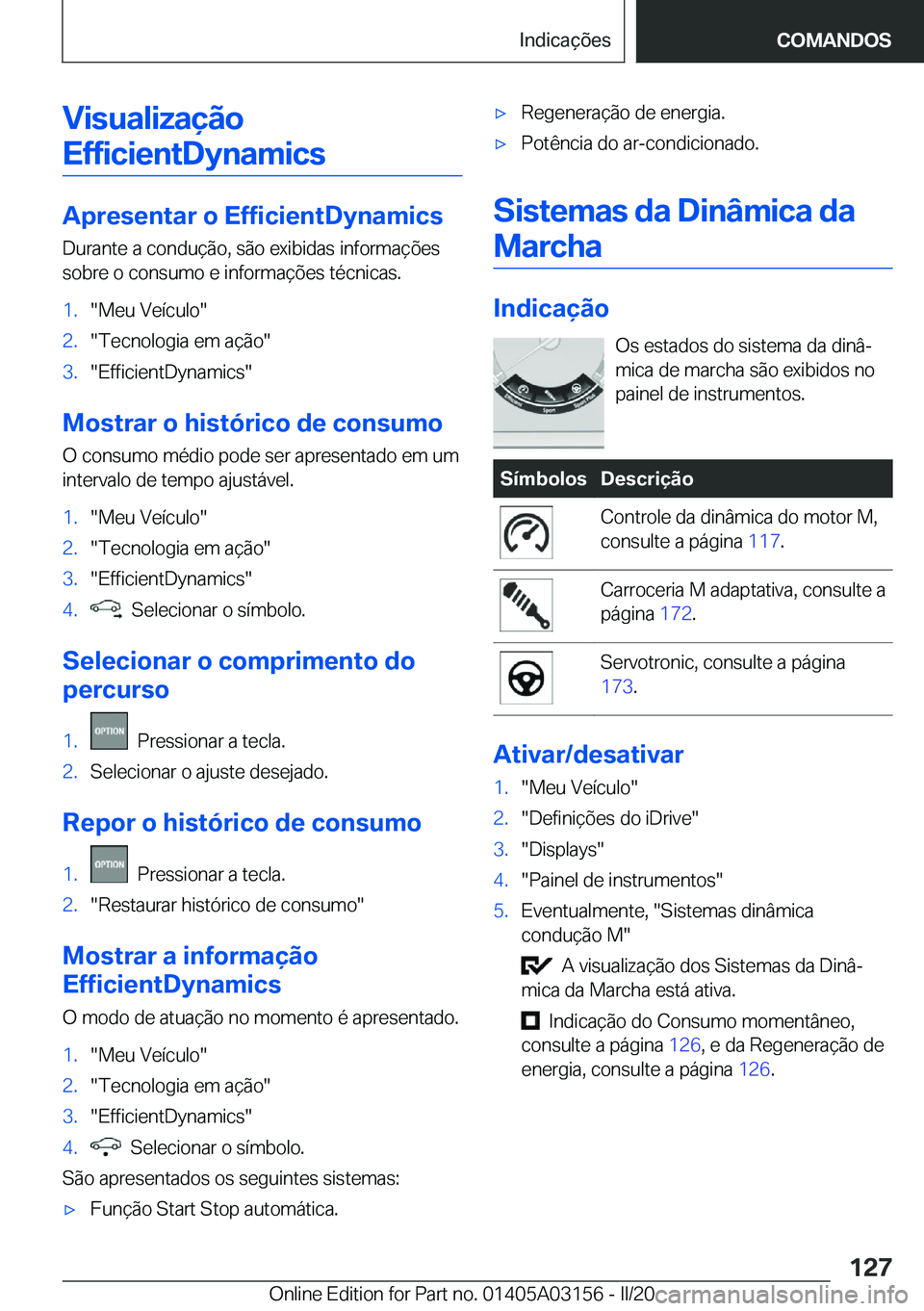 BMW M4 2020  Manual do condutor (in Portuguese) �V�i�s�u�a�l�i�z�a�