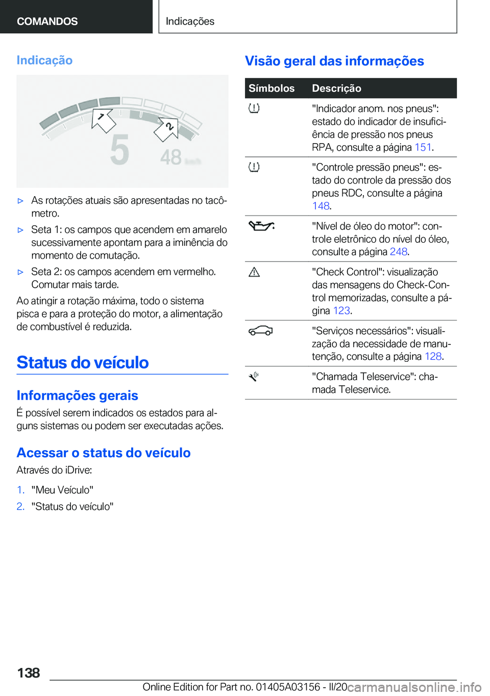 BMW M4 2020  Manual do condutor (in Portuguese) �I�n�d�i�c�a�