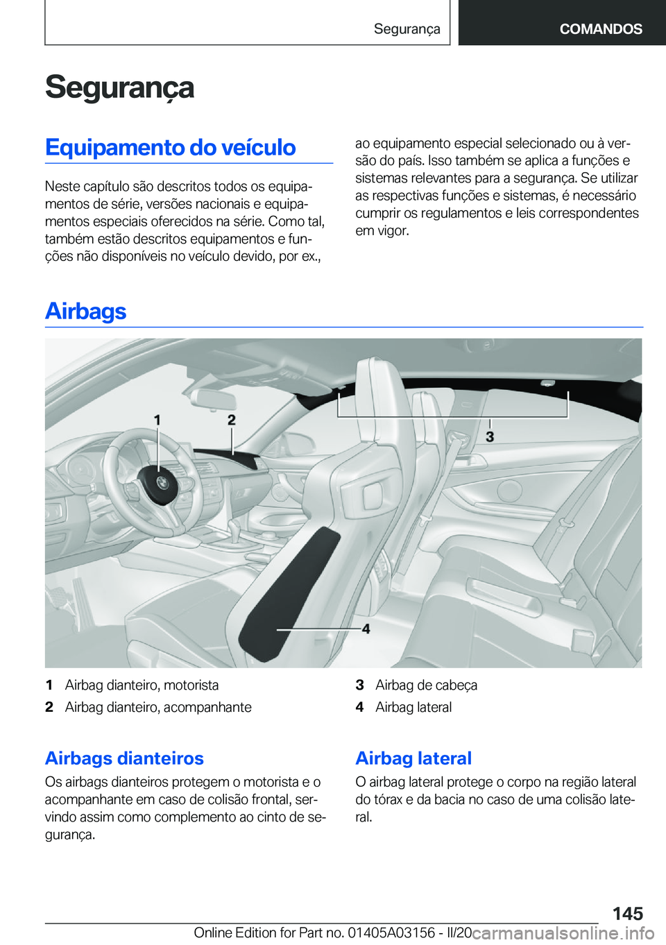 BMW M4 2020  Manual do condutor (in Portuguese) �S�e�g�u�r�a�n�