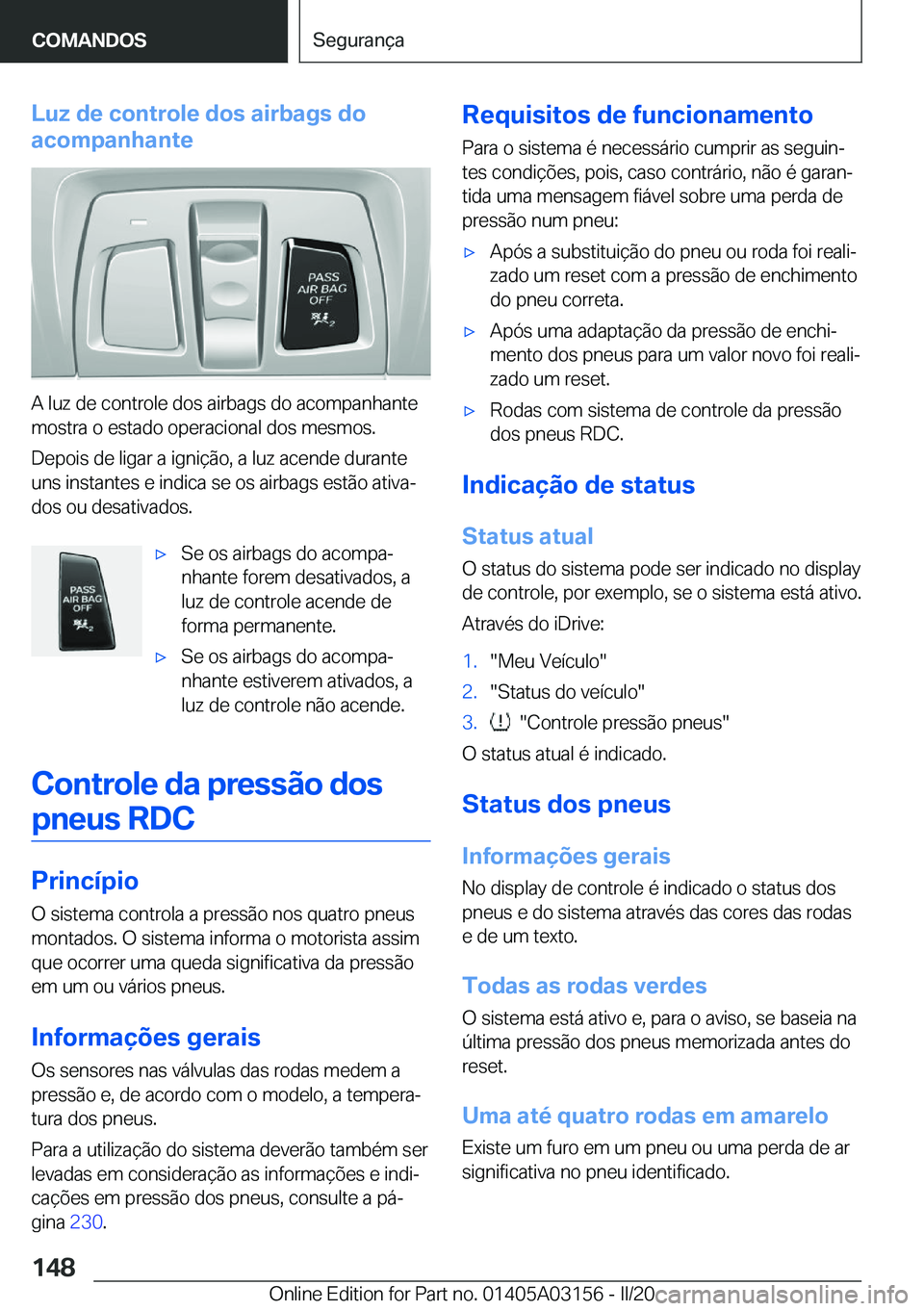 BMW M4 2020  Manual do condutor (in Portuguese) �L�u�z��d�e��c�o�n�t�r�o�l�e��d�o�s��a�i�r�b�a�g�s��d�o
�a�c�o�m�p�a�n�h�a�n�t�e
�A��l�u�z��d�e��c�o�n�t�r�o�l�e��d�o�s��a�i�r�b�a�g�s��d�o��a�c�o�m�p�a�n�h�a�n�t�e �m�o�s�t�r�a��o��e�s�