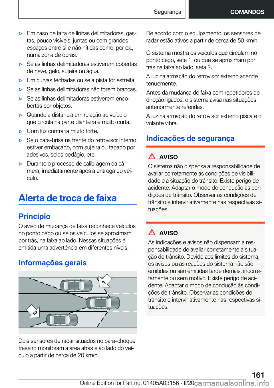 BMW M4 2020  Manual do condutor (in Portuguese) 'x�E�m��c�a�s�o��d�e��f�a�l�t�a��d�e��l�i�n�h�a�s��d�e�l�i�m�i�t�a�d�o�r�a�s�,��g�a�sª
�t�a�s�,��p�o�u�c�o��v�i�s�