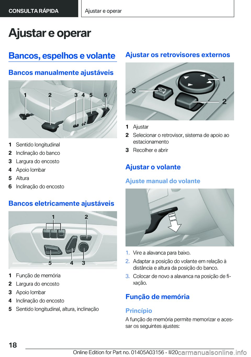 BMW M4 2020  Manual do condutor (in Portuguese) �A�j�u�s�t�a�r��e��o�p�e�r�a�r�B�a�n�c�o�s�,��e�s�p�e�l�h�o�s��e��v�o�l�a�n�t�e
�B�a�n�c�o�s��m�a�n�u�a�l�m�e�n�t�e��a�j�u�s�t�á�v�e�i�s
�1�S�e�n�t�i�d�o��l�o�n�g�i�t�u�d�i�n�a�l�2�I�n�c�l�i�