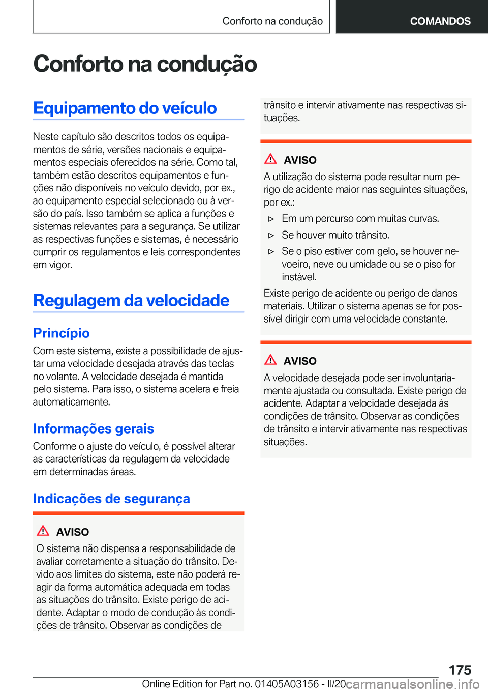 BMW M4 2020  Manual do condutor (in Portuguese) �C�o�n�f�o�r�t�o��n�a��c�o�n�d�u�
