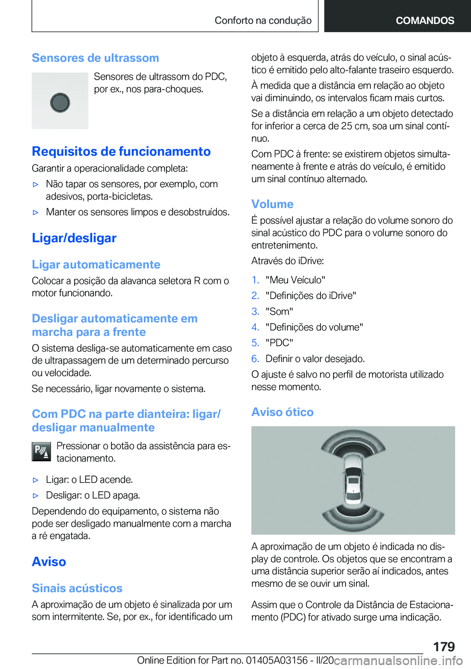 BMW M4 2020  Manual do condutor (in Portuguese) �S�e�n�s�o�r�e�s��d�e��u�l�t�r�a�s�s�o�m�S�e�n�s�o�r�e�s��d�e��u�l�t�r�a�s�s�o�m��d�o��P�D�C�,
�p�o�r��e�x�.�,��n�o�s��p�a�r�a�-�c�h�o�q�u�e�s�.
�R�e�q�u�i�s�i�t�o�s��d�e��f�u�n�c�i�o�n�a�m