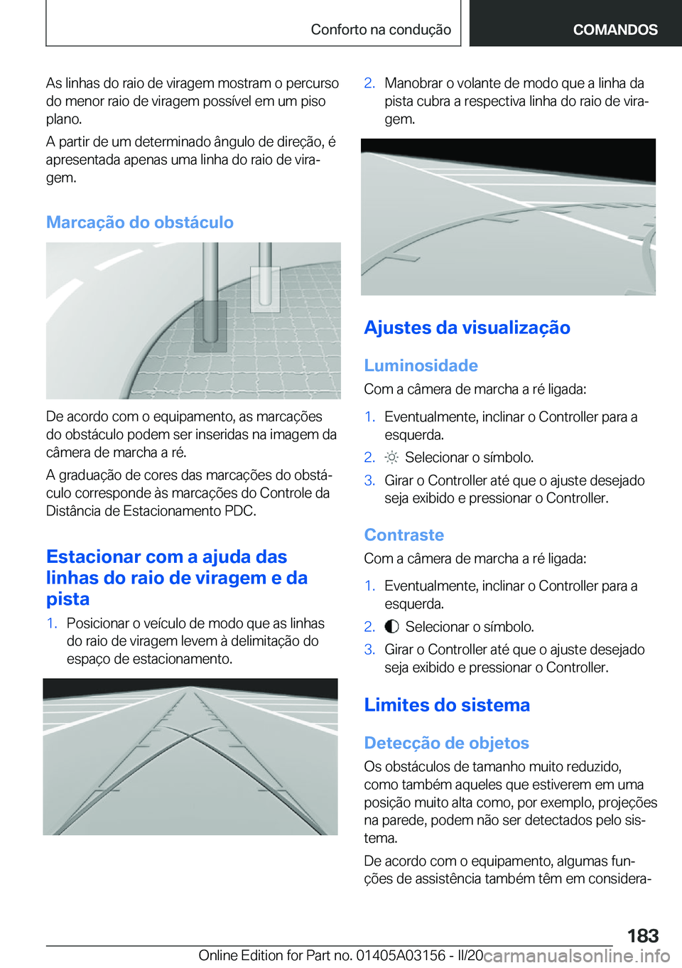 BMW M4 2020  Manual do condutor (in Portuguese) �A�s��l�i�n�h�a�s��d�o��r�a�i�o��d�e��v�i�r�a�g�e�m��m�o�s�t�r�a�m��o��p�e�r�c�u�r�s�o�d�o��m�e�n�o�r��r�a�i�o��d�e��v�i�r�a�g�e�m��p�o�s�s�