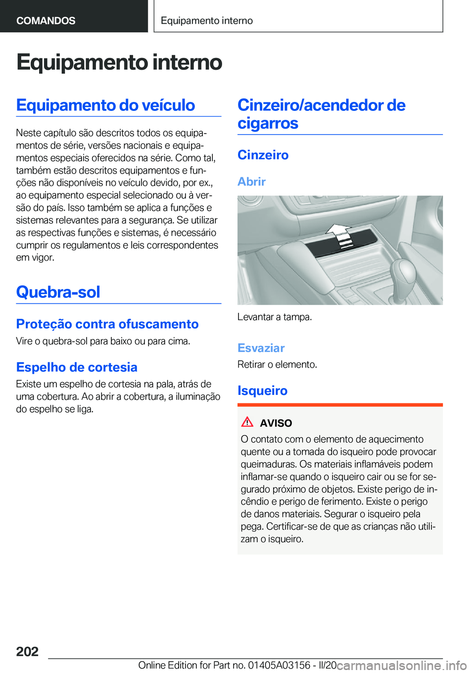 BMW M4 2020  Manual do condutor (in Portuguese) �E�q�u�i�p�a�m�e�n�t�o��i�n�t�e�r�n�o�E�q�u�i�p�a�m�e�n�t�o��d�o��v�e�
