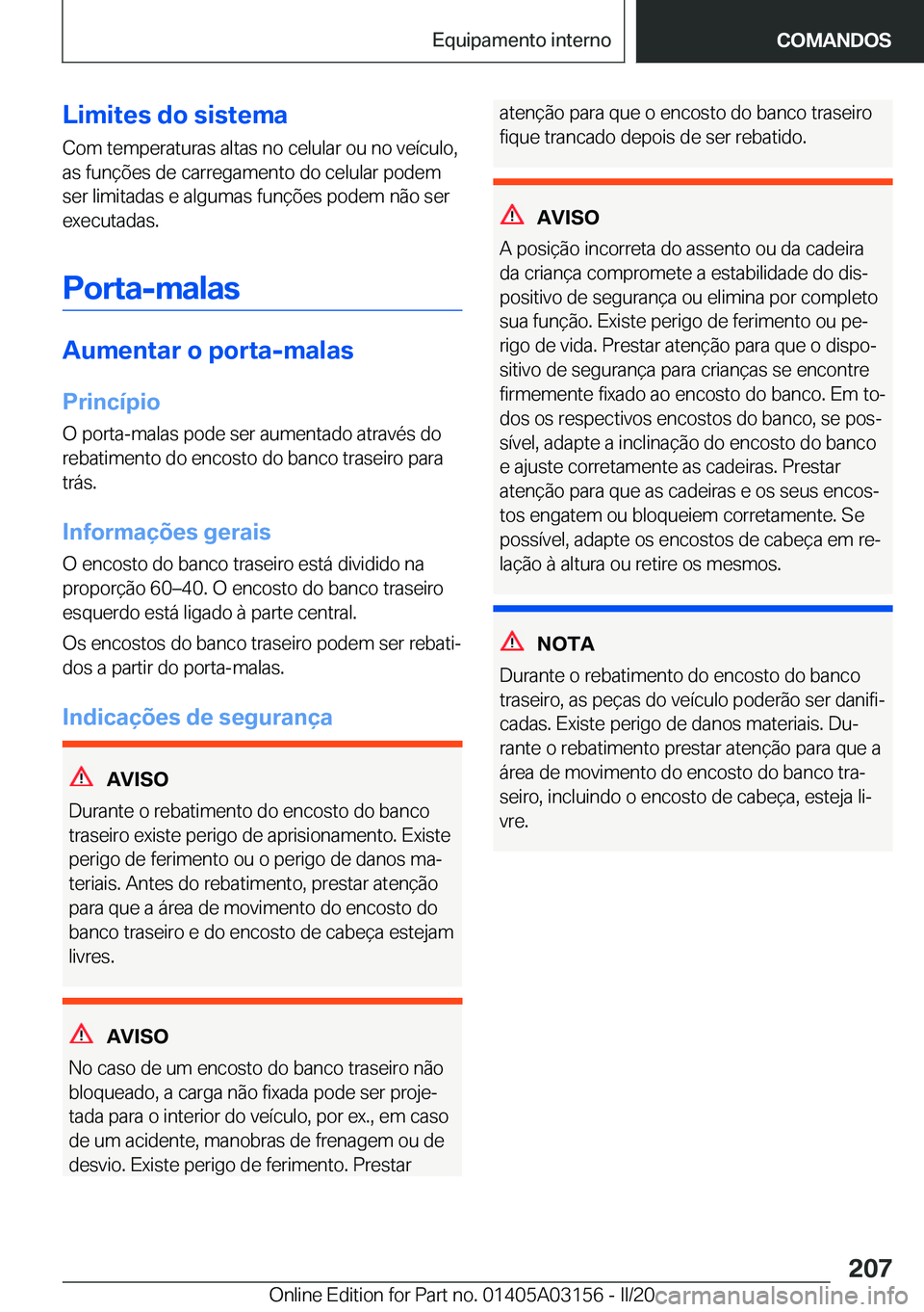 BMW M4 2020  Manual do condutor (in Portuguese) �L�i�m�i�t�e�s��d�o��s�i�s�t�e�m�a
�C�o�m��t�e�m�p�e�r�a�t�u�r�a�s��a�l�t�a�s��n�o��c�e�l�u�l�a�r��o�u��n�o��v�e�