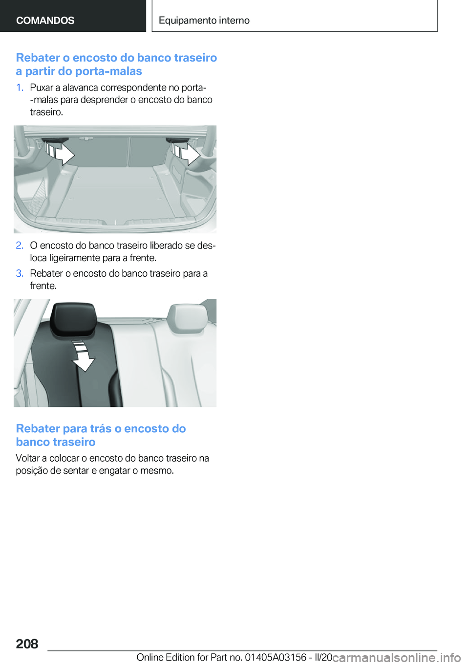 BMW M4 2020  Manual do condutor (in Portuguese) �R�e�b�a�t�e�r��o��e�n�c�o�s�t�o��d�o��b�a�n�c�o��t�r�a�s�e�i�r�o
�a��p�a�r�t�i�r��d�o��p�o�r�t�a�-�m�a�l�a�s�1�.�P�u�x�a�r��a��a�l�a�v�a�n�c�a��c�o�r�r�e�s�p�o�n�d�e�n�t�e��n�o��p�o�r�t�