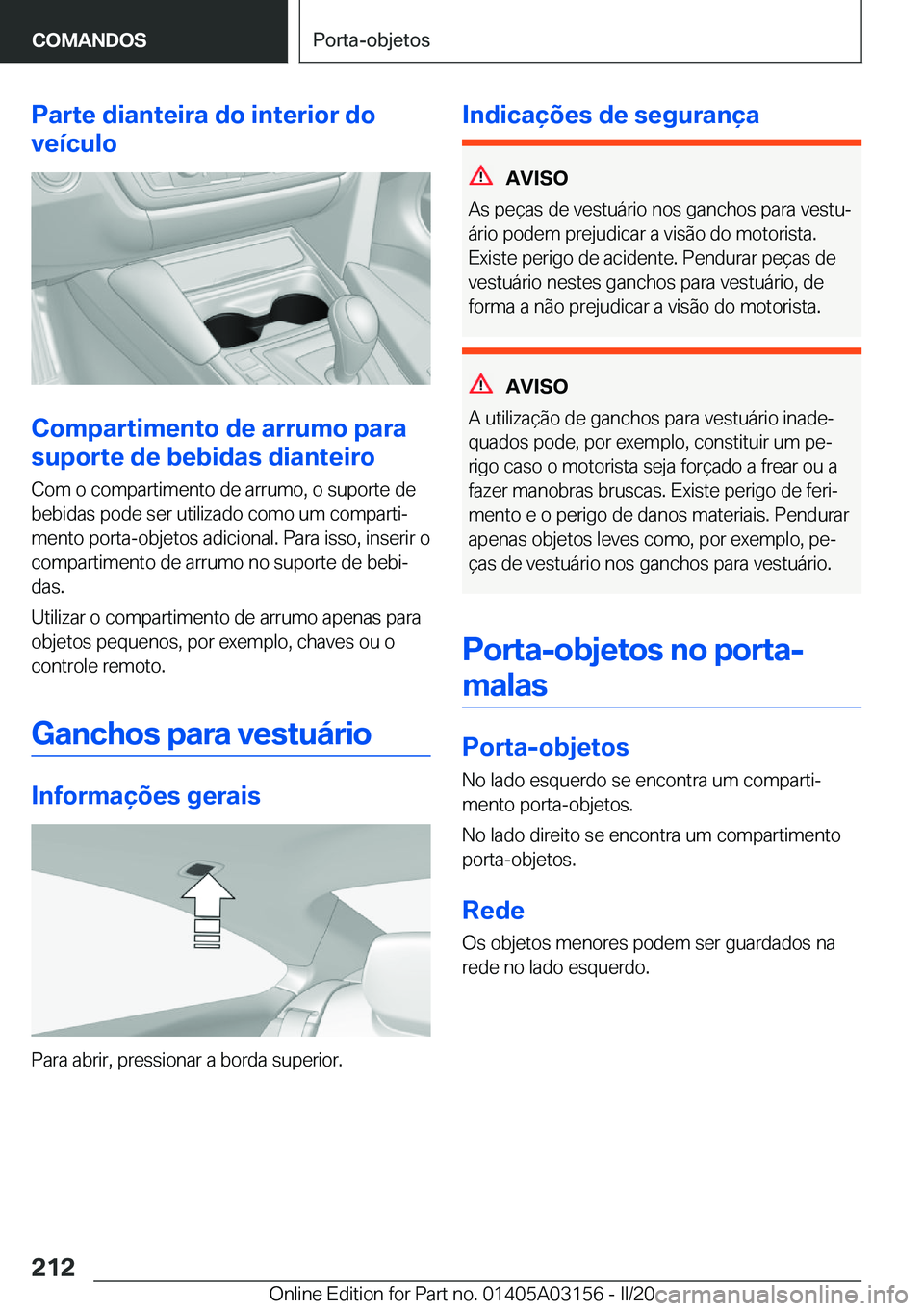 BMW M4 2020  Manual do condutor (in Portuguese) �P�a�r�t�e��d�i�a�n�t�e�i�r�a��d�o��i�n�t�e�r�i�o�r��d�o
�v�e�