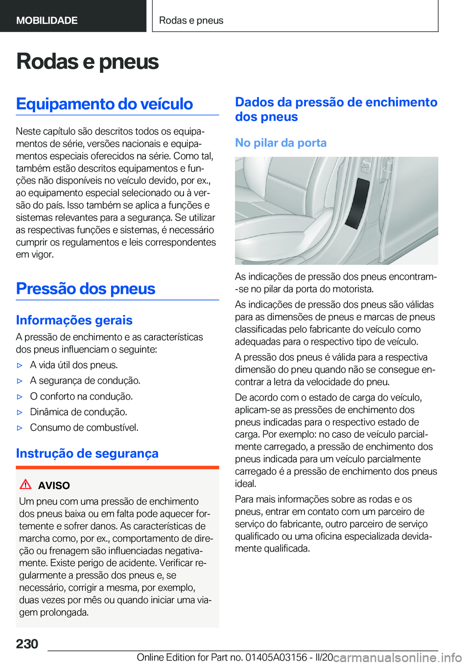 BMW M4 2020  Manual do condutor (in Portuguese) �R�o�d�a�s��e��p�n�e�u�s�E�q�u�i�p�a�m�e�n�t�o��d�o��v�e�