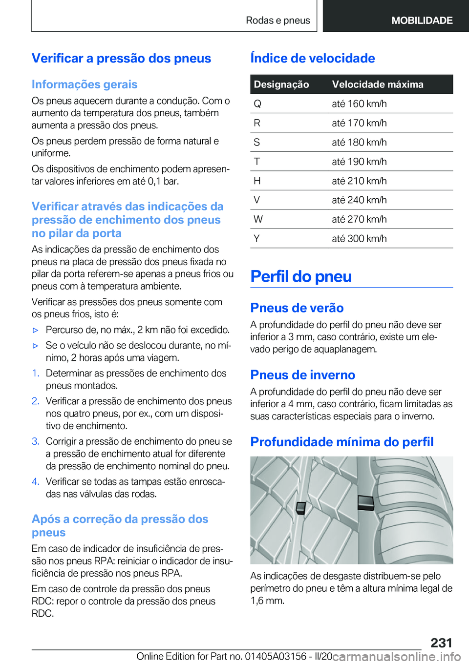 BMW M4 2020  Manual do condutor (in Portuguese) �V�e�r�i�f�i�c�a�r��a��p�r�e�s�s�ã�o��d�o�s��p�n�e�u�s�I�n�f�o�r�m�a�