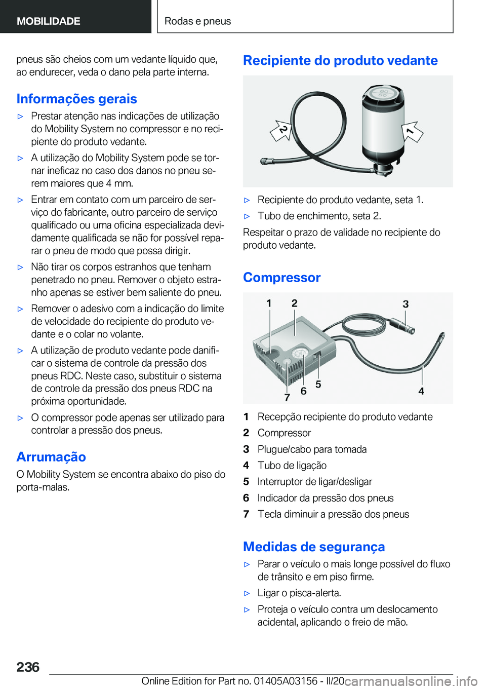 BMW M4 2020  Manual do condutor (in Portuguese) �p�n�e�u�s��s�ã�o��c�h�e�i�o�s��c�o�m��u�m��v�e�d�a�n�t�e��l�