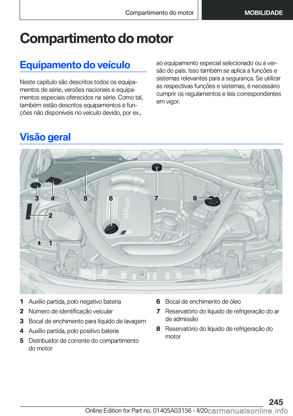 BMW M4 2020  Manual do condutor (in Portuguese) �C�o�m�p�a�r�t�i�m�e�n�t�o��d�o��m�o�t�o�r�E�q�u�i�p�a�m�e�n�t�o��d�o��v�e�