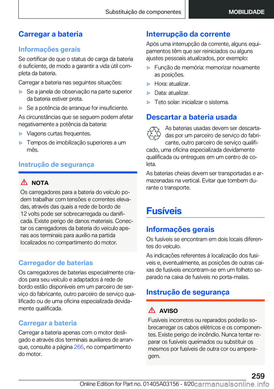 BMW M4 2020  Manual do condutor (in Portuguese) �C�a�r�r�e�g�a�r��a��b�a�t�e�r�i�a�I�n�f�o�r�m�a�
