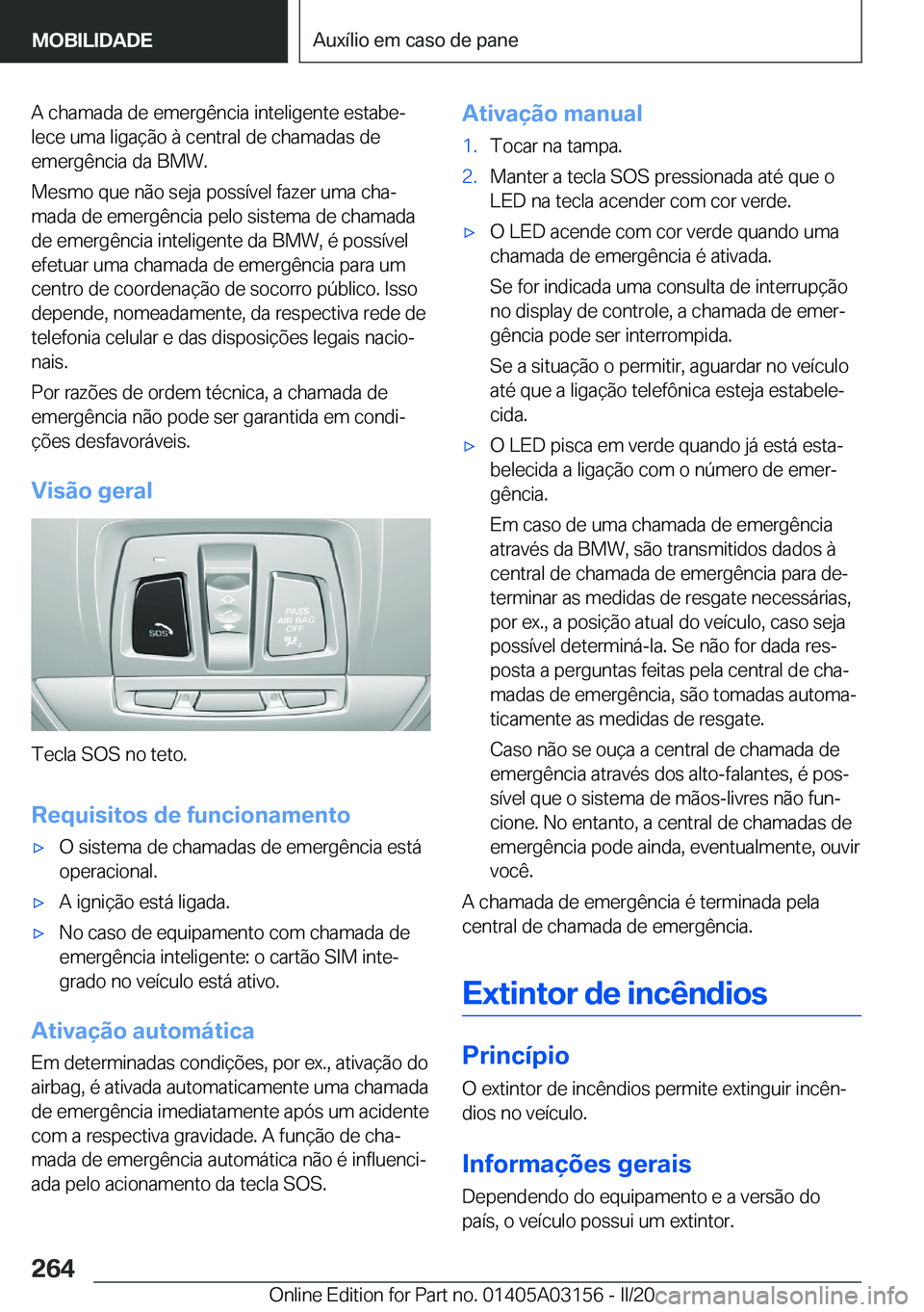 BMW M4 2020  Manual do condutor (in Portuguese) �A��c�h�a�m�a�d�a��d�e��e�m�e�r�g�ê�n�c�i�a��i�n�t�e�l�i�g�e�n�t�e��e�s�t�a�b�eª�l�e�c�e��u�m�a��l�i�g�a�
