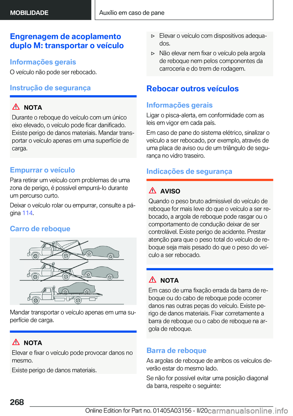 BMW M4 2020  Manual do condutor (in Portuguese) �E�n�g�r�e�n�a�g�e�m��d�e��a�c�o�p�l�a�m�e�n�t�o
�d�u�p�l�o��M�:��t�r�a�n�s�p�o�r�t�a�r��o��v�e�