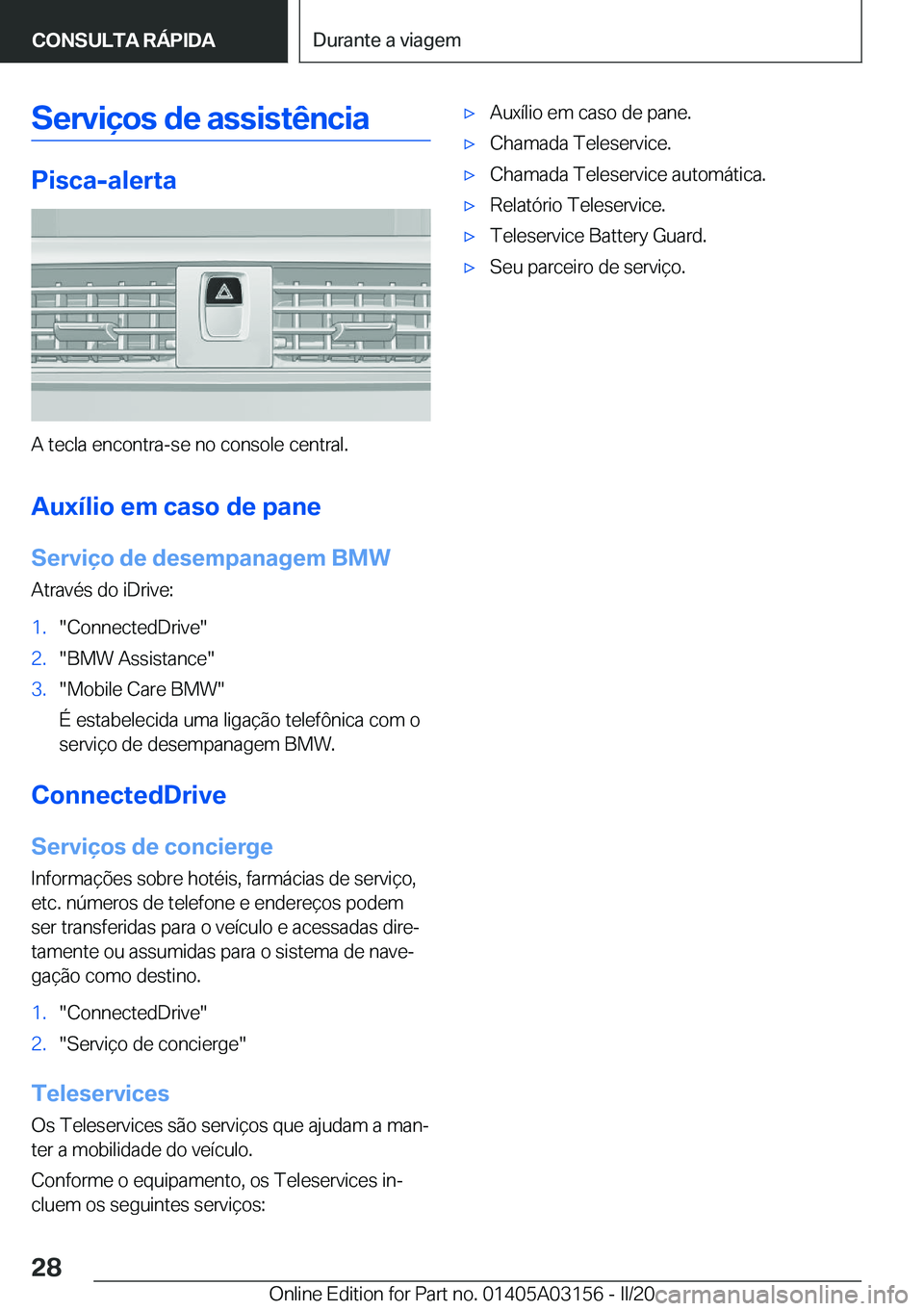 BMW M4 2020  Manual do condutor (in Portuguese) �S�e�r�v�i�