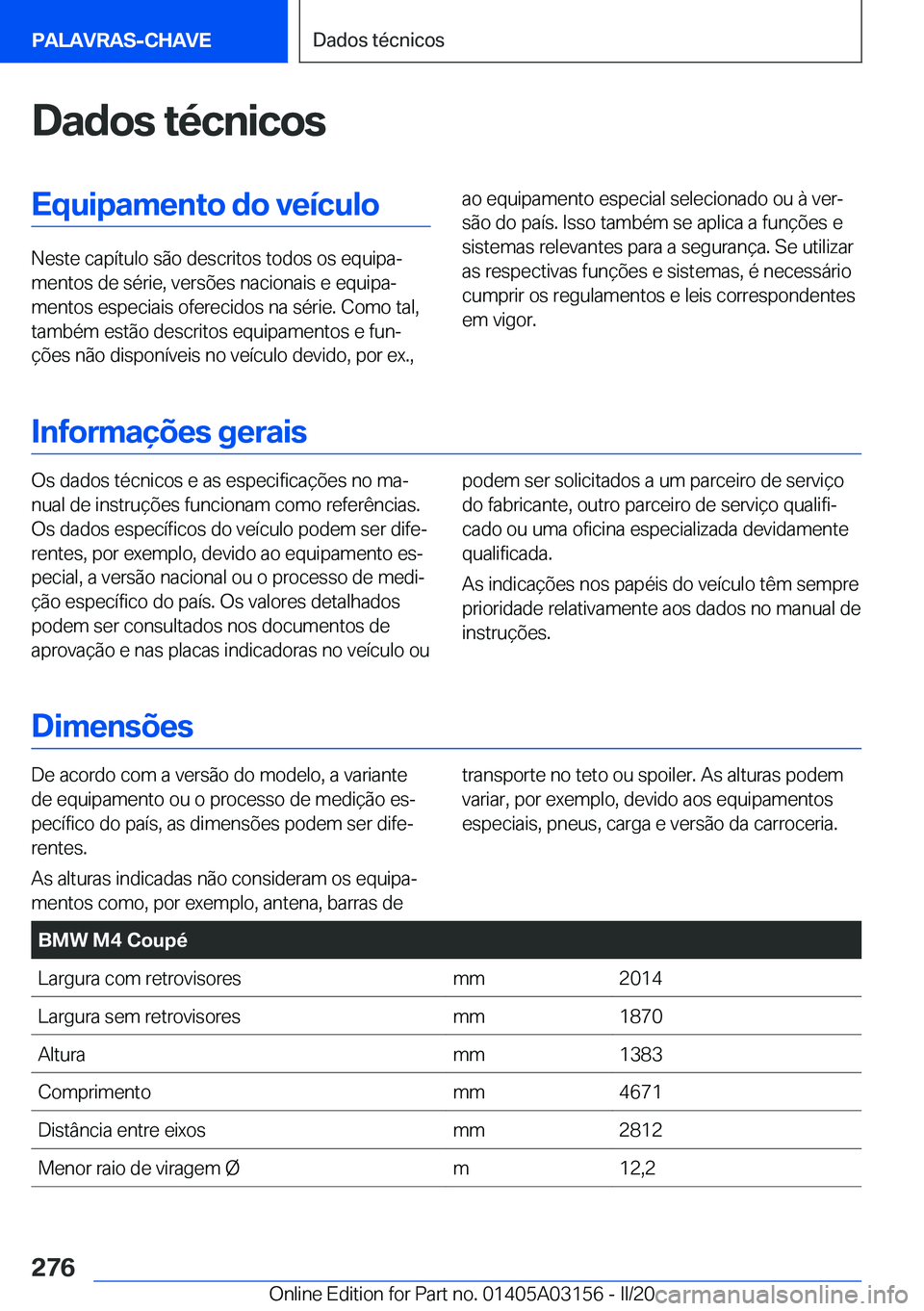 BMW M4 2020  Manual do condutor (in Portuguese) �D�a�d�o�s��t�é�c�n�i�c�o�s�E�q�u�i�p�a�m�e�n�t�o��d�o��v�e�