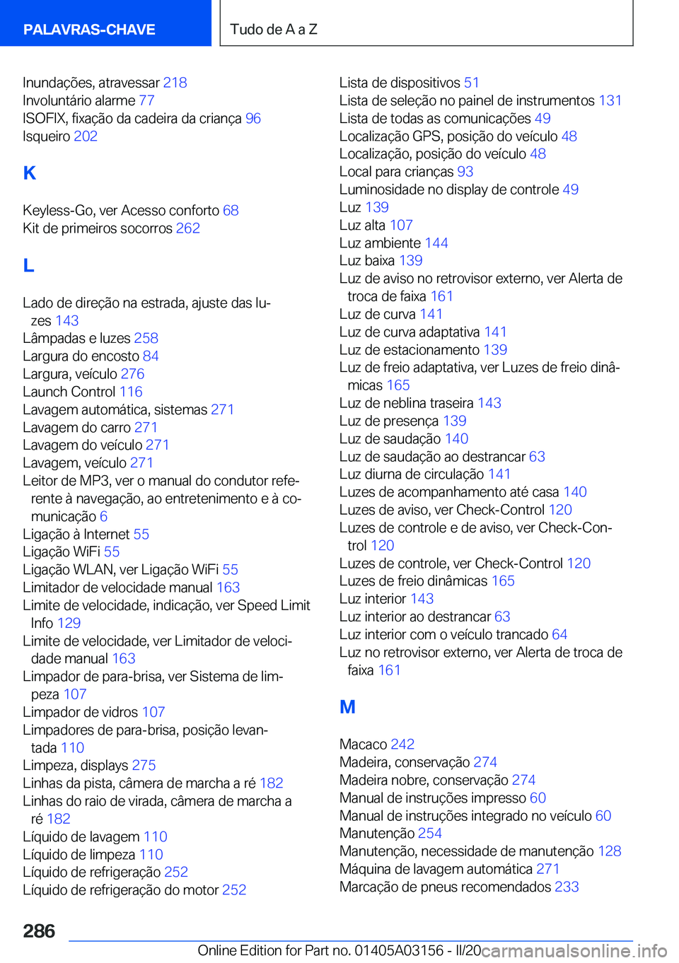 BMW M4 2020  Manual do condutor (in Portuguese) �I�n�u�n�d�a�