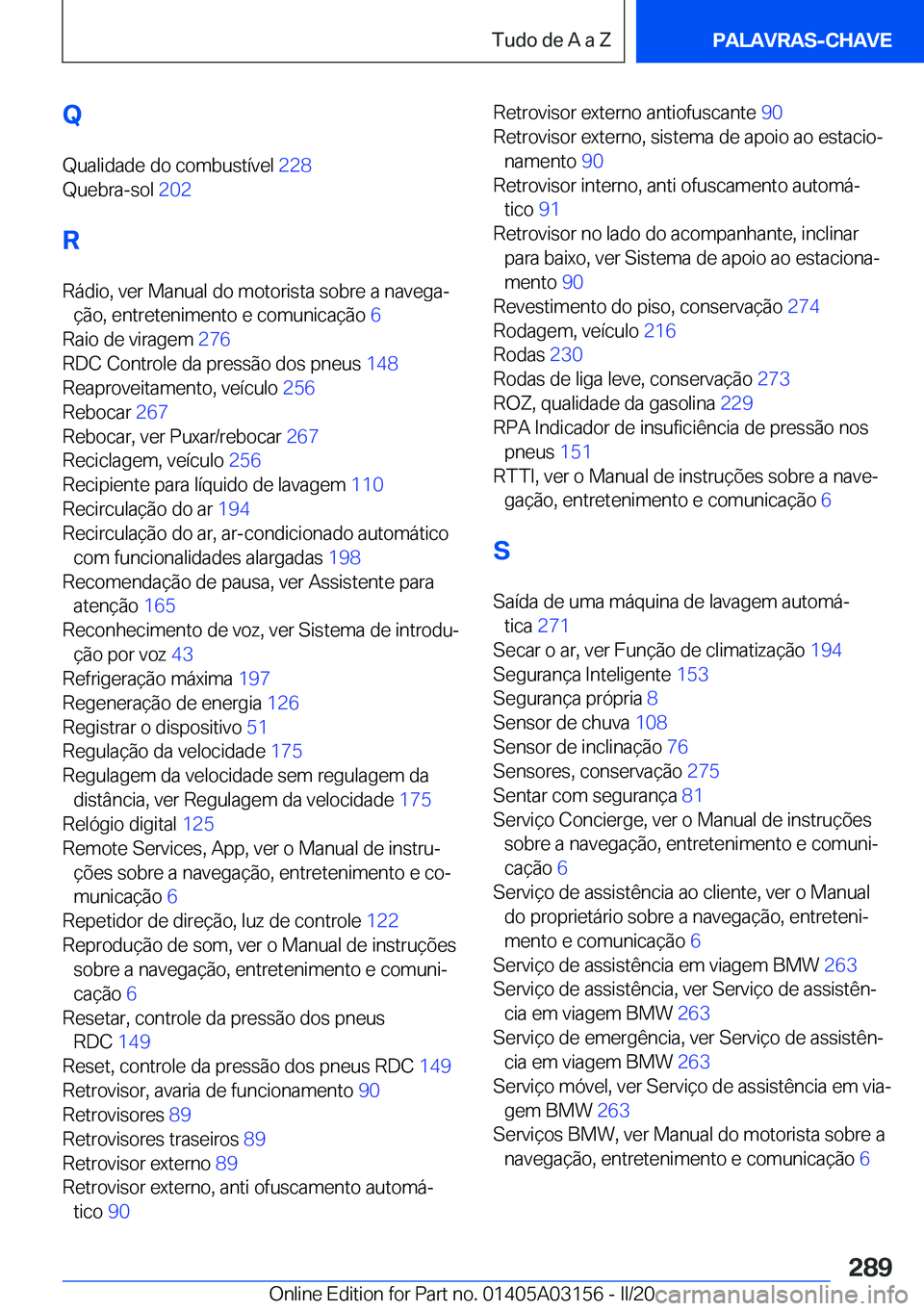 BMW M4 2020  Manual do condutor (in Portuguese) �Q
�Q�u�a�l�i�d�a�d�e��d�o��c�o�m�b�u�s�t�