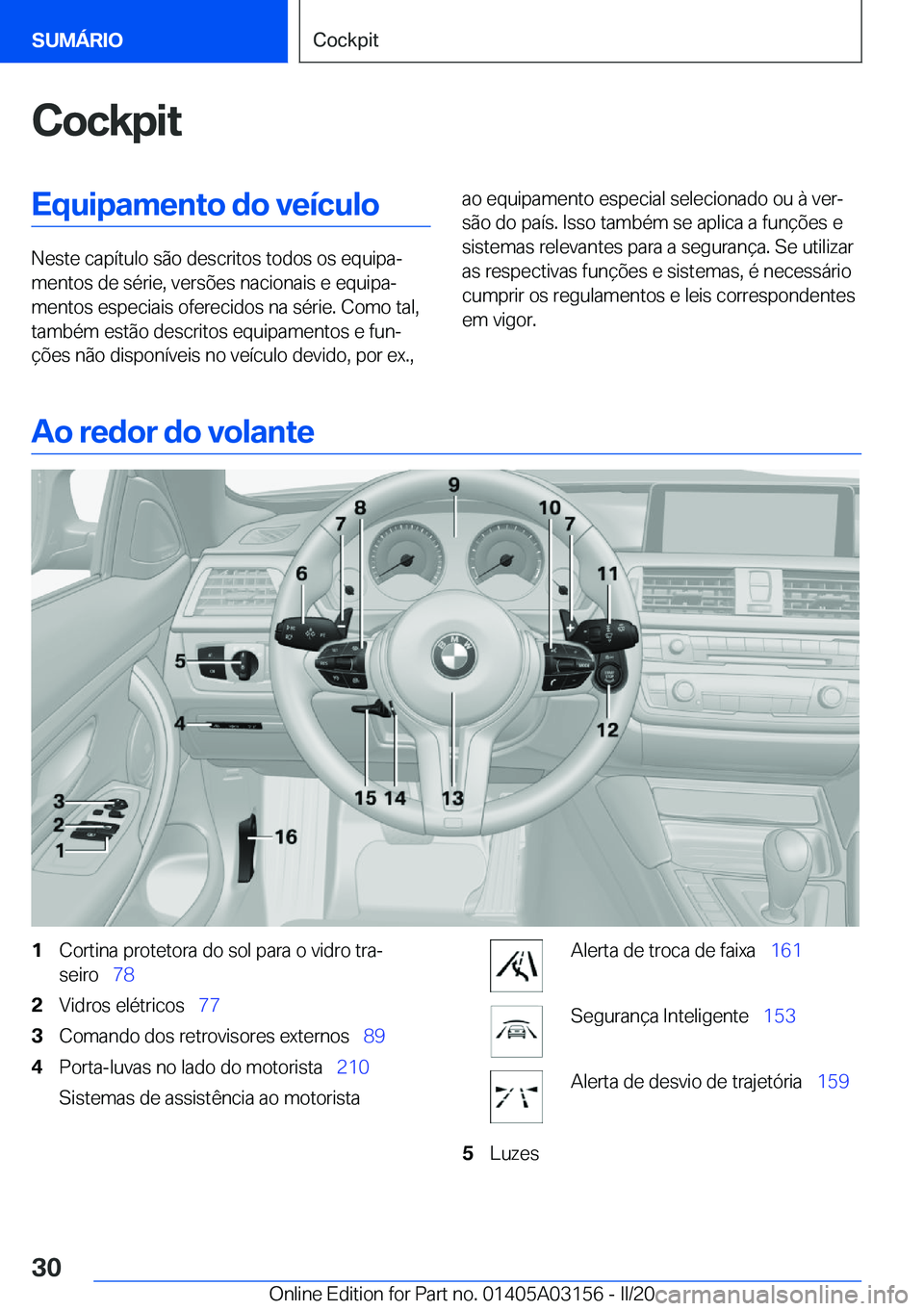 BMW M4 2020  Manual do condutor (in Portuguese) �C�o�c�k�p�i�t�E�q�u�i�p�a�m�e�n�t�o��d�o��v�e�