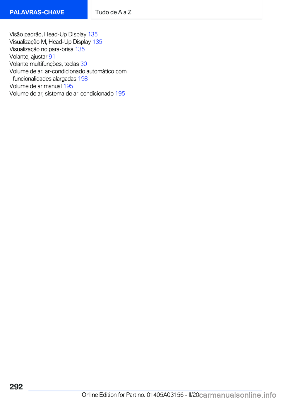 BMW M4 2020  Manual do condutor (in Portuguese) �V�i�s�ã�o��p�a�d�r�ã�o�,��H�e�a�d�-�U�p��D�i�s�p�l�a�y��1�3�5�
�V�i�s�u�a�l�i�z�a�