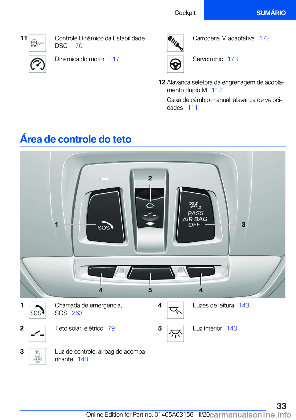 BMW M4 2020  Manual do condutor (in Portuguese) �1�1�C�o�n�t�r�o�l�e��D�i�n�â�m�i�c�o��d�a��E�s�t�a�b�i�l�i�d�a�d�e
�D�S�C\_ �1�7�0�D�i�n�â�m�i�c�a��d�o��m�o�t�o�r\_ �1�1�7�C�a�r�r�o�c�e�r�i�a��M��a�d�a�p�t�a�t�i�v�a\_ �1�7�2�S�e�r�v