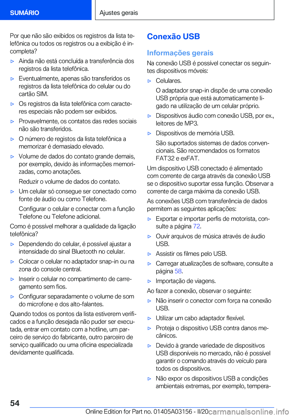 BMW M4 2020  Manual do condutor (in Portuguese) �P�o�r��q�u�e��n�ã�o��s�ã�o��e�x�i�b�i�d�o�s��o�s��r�e�g�i�s�t�r�o�s��d�a��l�i�s�t�a��t�eª
�l�e�f�ô�n�i�c�a��o�u��t�o�d�o�s��o�s��r�e�g�i�s�t�r�o�s��o�u��a��e�x�i�b�i�