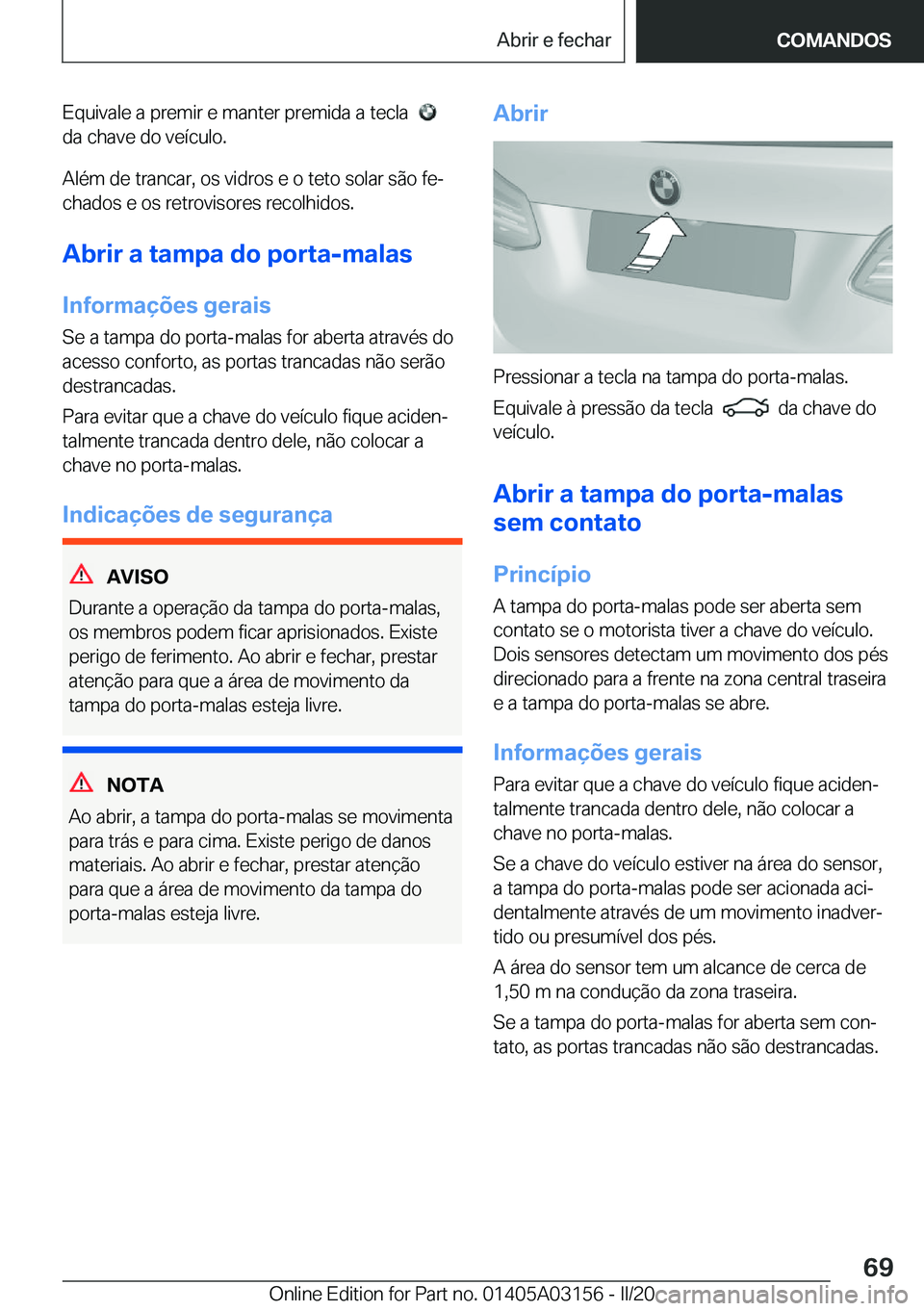 BMW M4 2020  Manual do condutor (in Portuguese) �E�q�u�i�v�a�l�e��a��p�r�e�m�i�r��e��m�a�n�t�e�r��p�r�e�m�i�d�a��a��t�e�c�l�a���
�d�a��c�h�a�v�e��d�o��v�e�