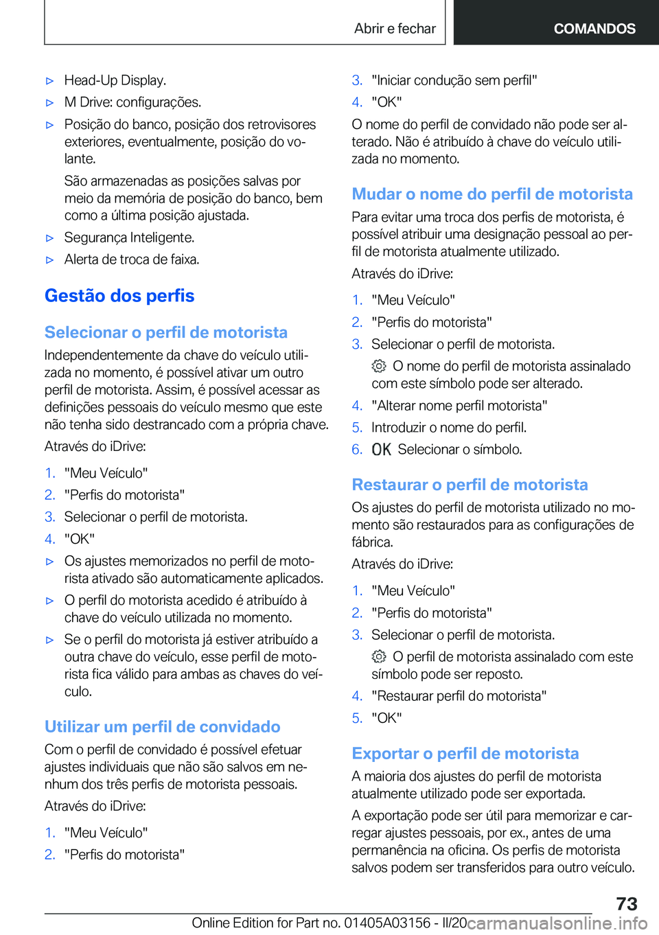 BMW M4 2020  Manual do condutor (in Portuguese) 'x�H�e�a�d�-�U�p��D�i�s�p�l�a�y�.'x�M��D�r�i�v�e�:��c�o�n�f�i�g�u�r�a�