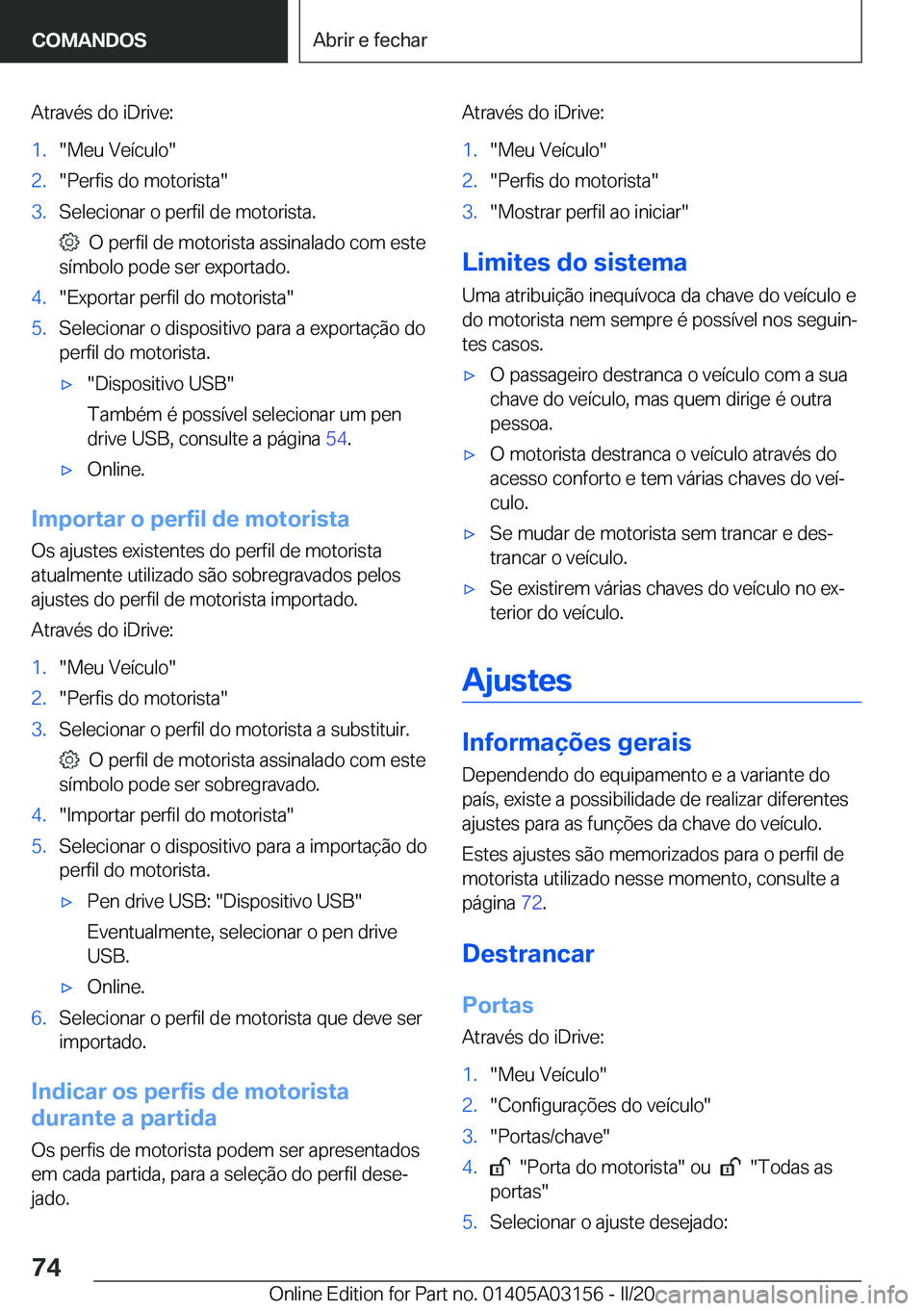 BMW M4 2020  Manual do condutor (in Portuguese) �A�t�r�a�v�é�s��d�o��i�D�r�i�v�e�:�1�.��M�e�u��V�e�
