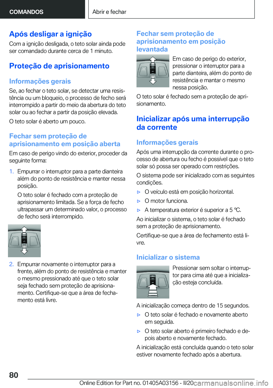 BMW M4 2020  Manual do condutor (in Portuguese) �A�p�ó�s��d�e�s�l�i�g�a�r��a��i�g�n�i�