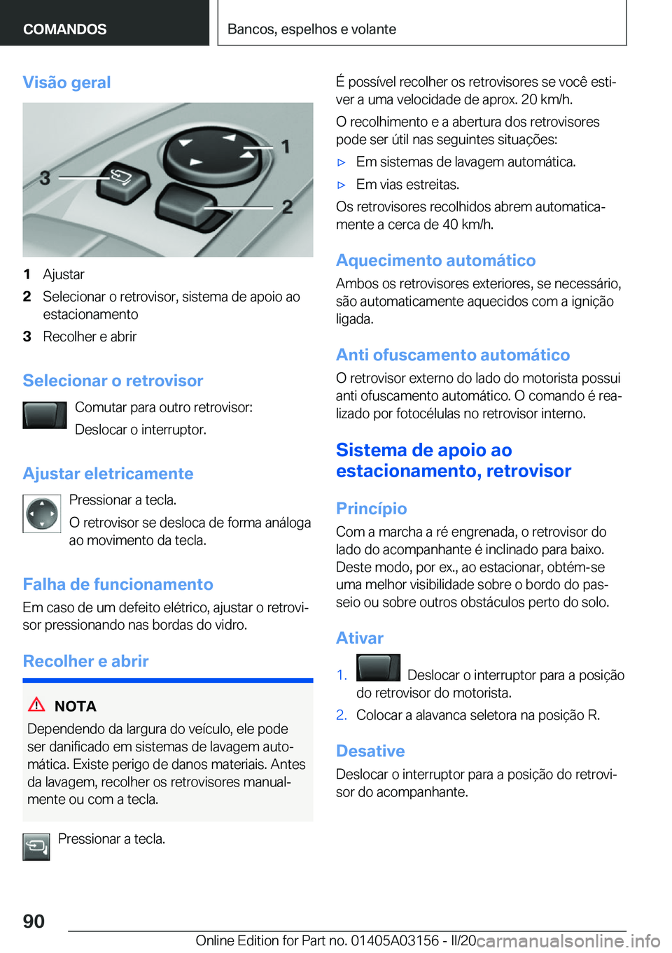 BMW M4 2020  Manual do condutor (in Portuguese) �V�i�s�ã�o��g�e�r�a�l�1�A�j�u�s�t�a�r�2�S�e�l�e�c�i�o�n�a�r��o��r�e�t�r�o�v�i�s�o�r�,��s�i�s�t�e�m�a��d�e��a�p�o�i�o��a�o�e�s�t�a�c�i�o�n�a�m�e�n�t�o�3�R�e�c�o�l�h�e�r��e��a�b�r�i�r
�S�e�l�e