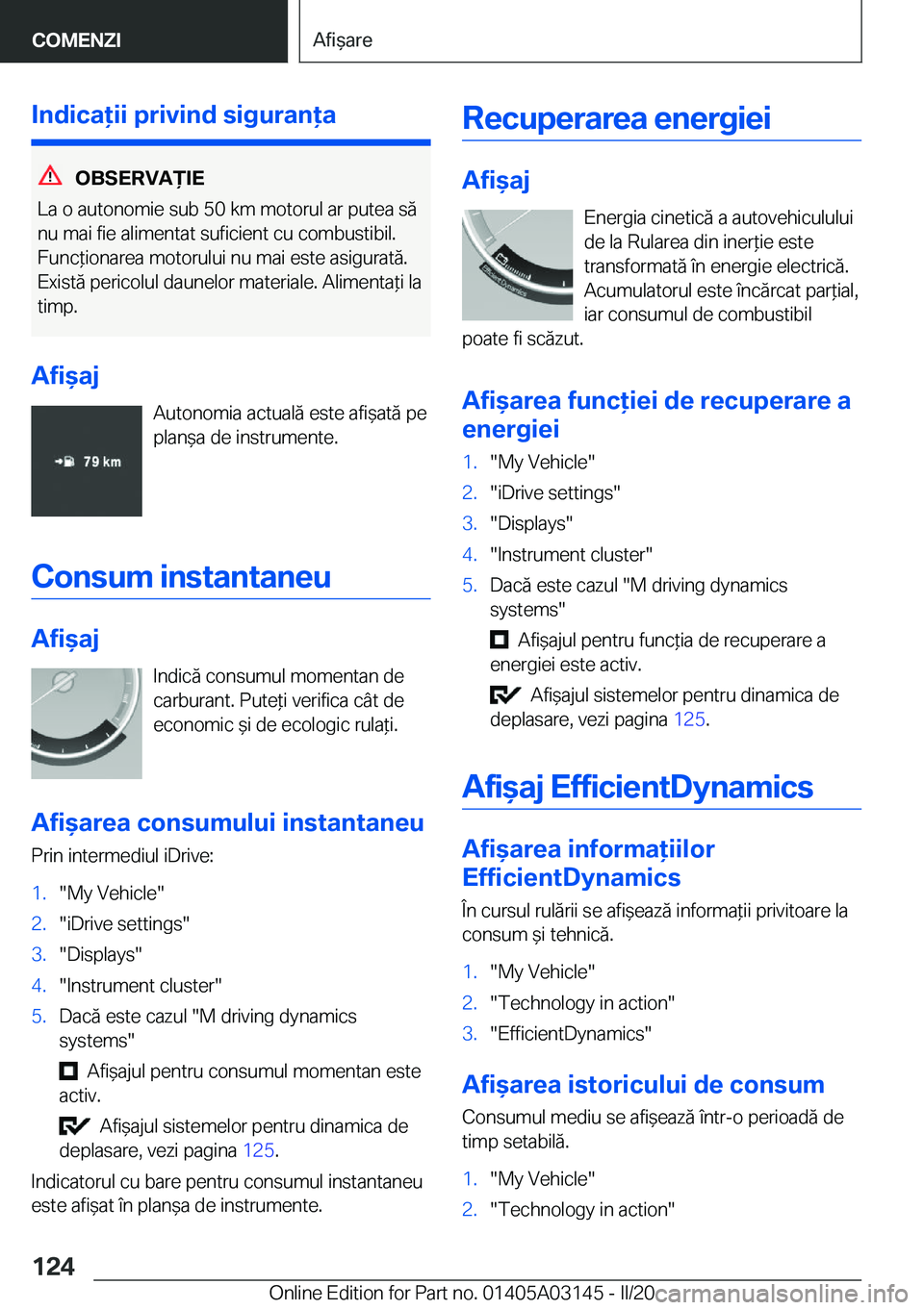 BMW M4 2020  Ghiduri De Utilizare (in Romanian) �I�n�d�i�c�a�i�i��p�r�i�v�i�n�d��s�i�g�u�r�a�n�a
�O�B�S�E�R�V�A)�I�E
�L�a��o��a�u�t�o�n�o�m�i�e��s�u�b��5�0��k�m��m�o�t�o�r�u�l��a�r��p�u�t�e�a��s�