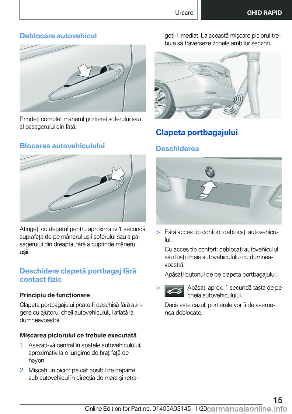 BMW M4 2020  Ghiduri De Utilizare (in Romanian) �D�e�b�l�o�c�a�r�e��a�u�t�o�v�e�h�i�c�u�l
�P�r�i�n�d�e*�i��c�o�m�p�l�e�t��m�