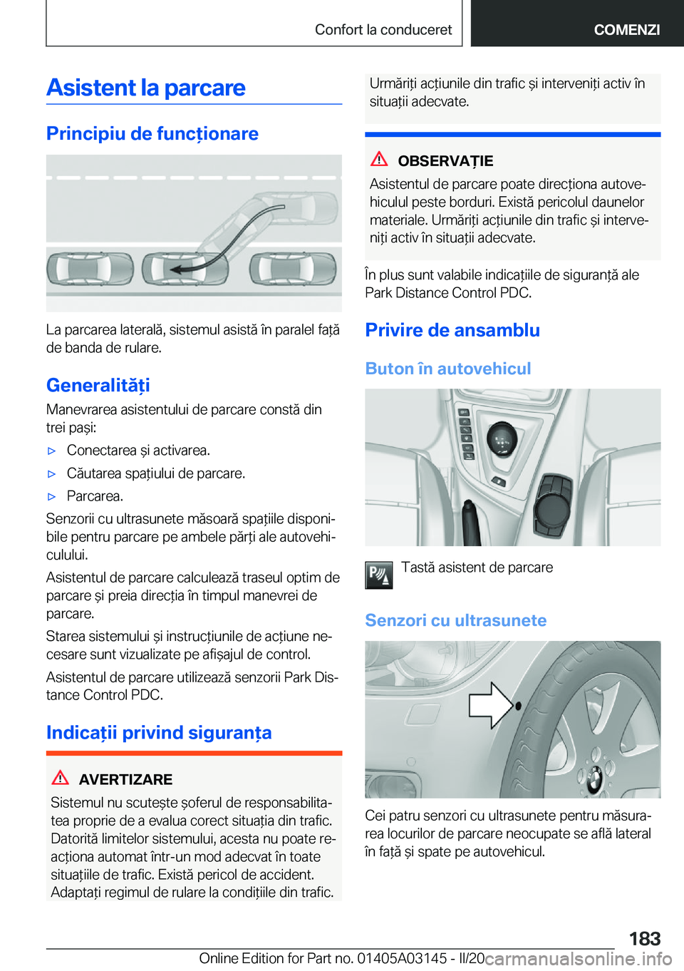 BMW M4 2020  Ghiduri De Utilizare (in Romanian) �A�s�i�s�t�e�n�t��l�a��p�a�r�c�a�r�e
�P�r�i�n�c�i�p�i�u��d�e��f�u�n�c�i�o�n�a�r�e
�L�a��p�a�r�c�a�r�e�a��l�a�t�e�r�a�l�